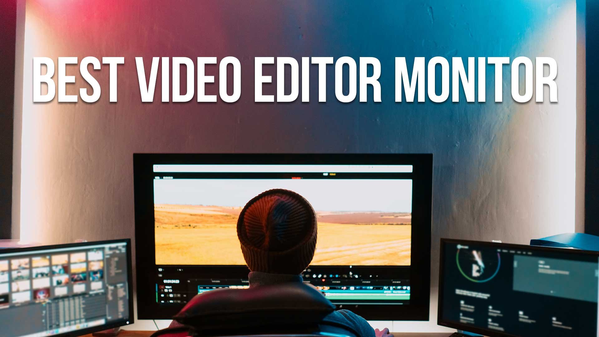 Computer Monitor Video Editing Best Monitors for Video Editing: A Comprehensive Buyer's Guide