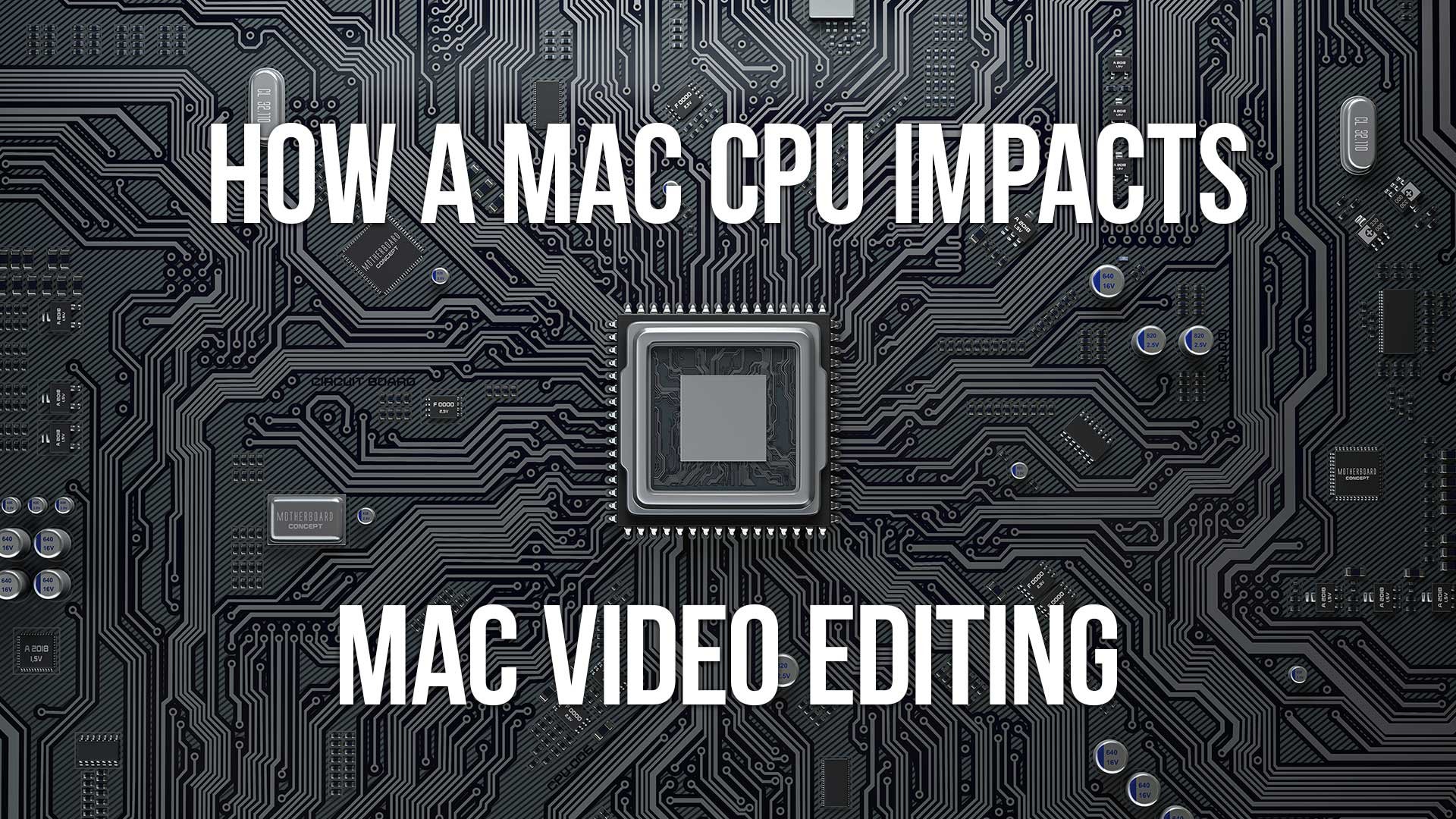Best Mac CPU for Video Editing (M1–M5 Guide)