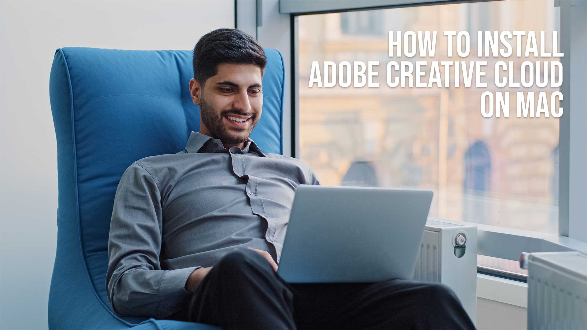 How to Install Adobe Creative Cloud on Mac (2026 Guide)