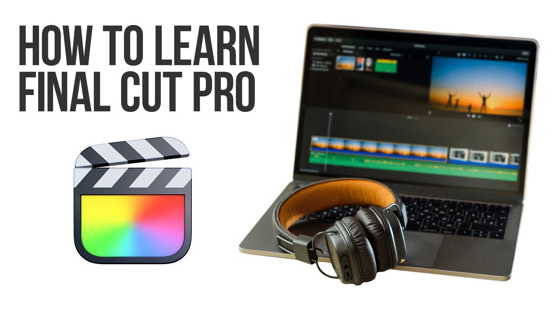 How to Learn Final Cut Pro: Practical Beginner Path