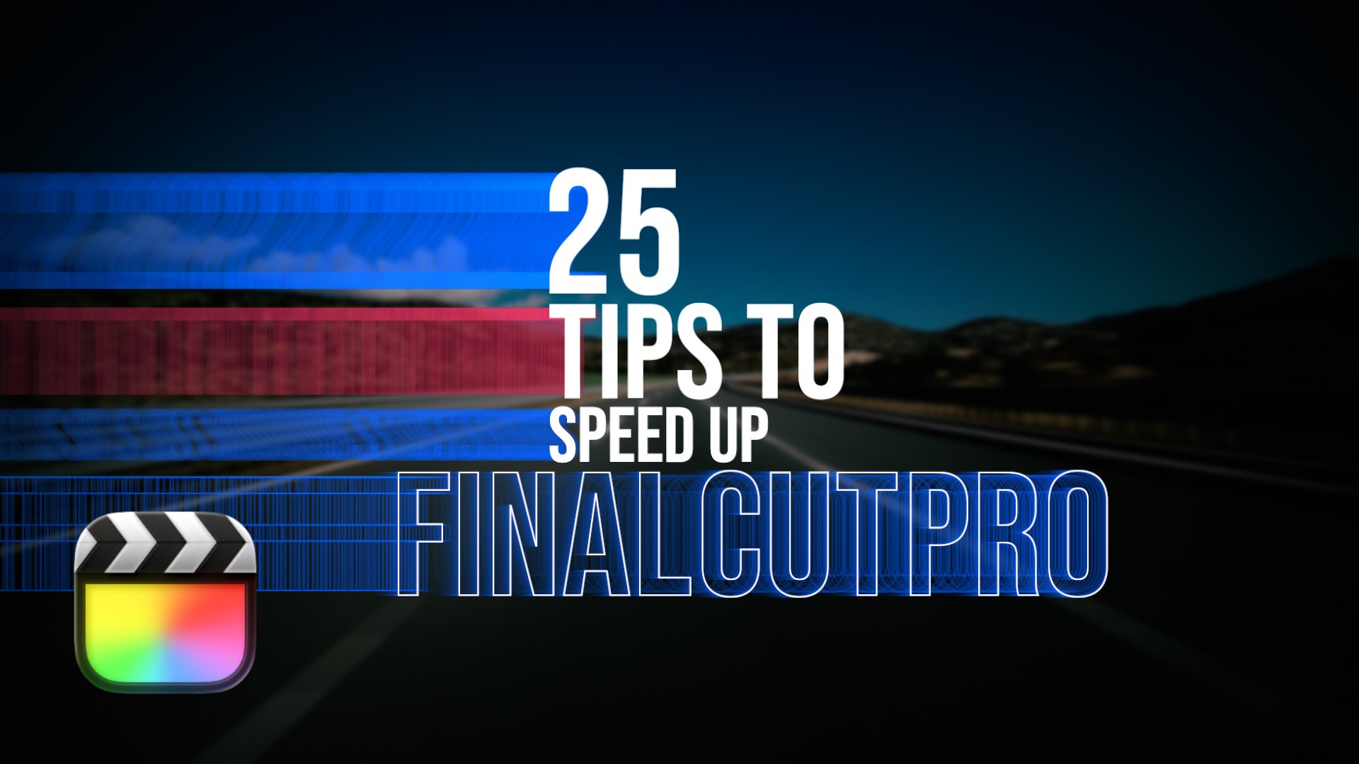 25 Tips to Speed Up Final Cut Pro in 2025